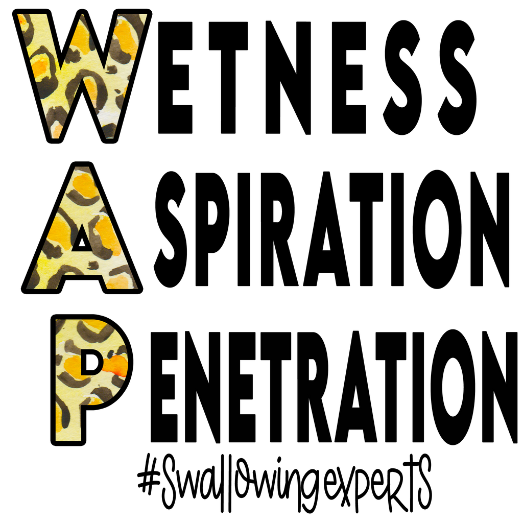 WAP- Wetness, Aspiration, Penetration