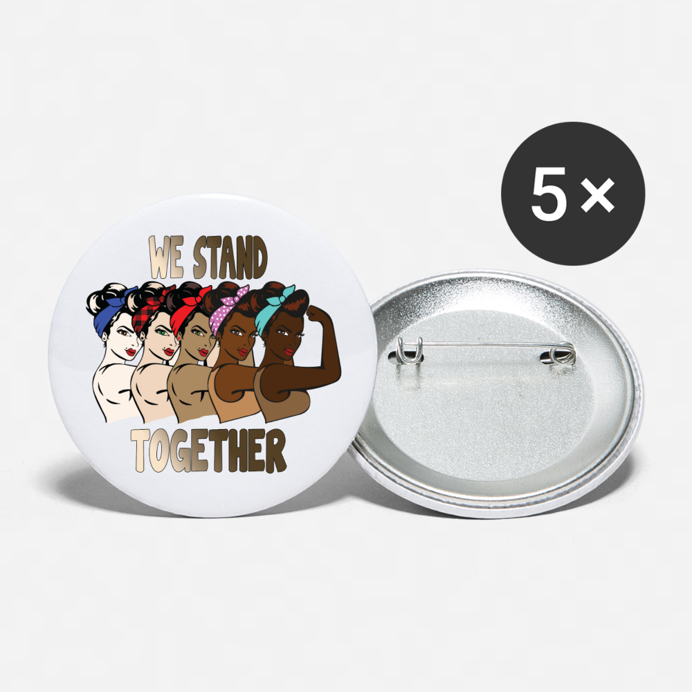 We Stand Together Buttons large 2.2'' (5-pack) - white